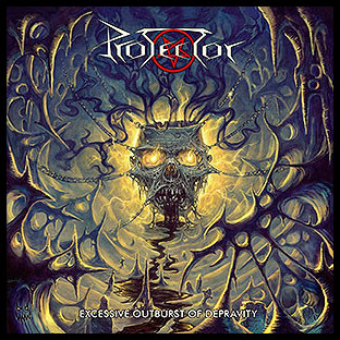 PROTECTOR - Excessive Outburst of Depravity