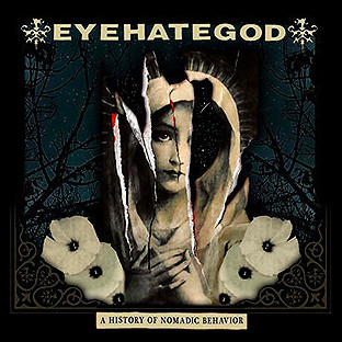EYEHATEGOD - A History of Nomadic Behavior