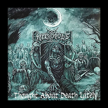 NECROPOLIS - Thought About Death Lately