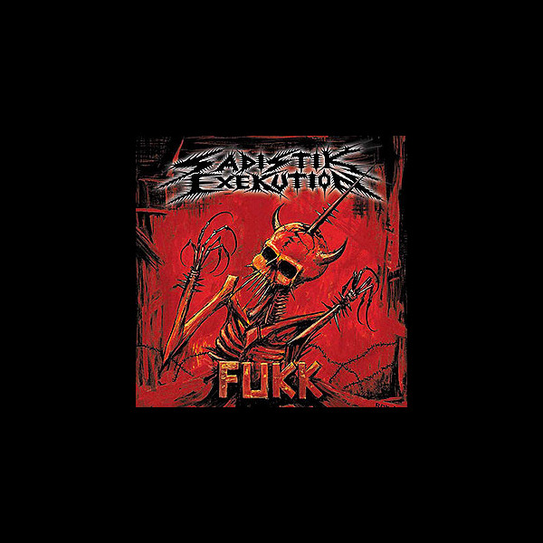 SADISTIK EXEKUTION - Fukk