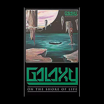 GALAXY - On the Shore of Life