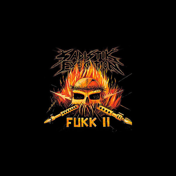 SADISTIK EXEKUTION - Fukk II