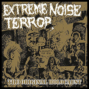 EXTREME NOISE TERROR - The Original Holocaust - A Holocaust in Your Head