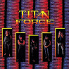 TITAN FORCE - Titan Force