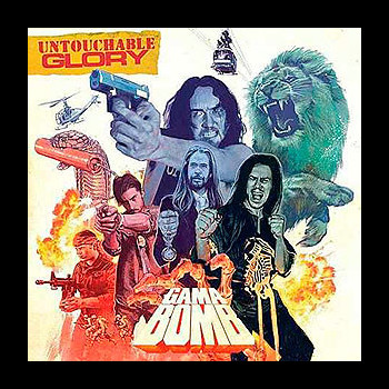 GAMA BOMB - Untouchable Glory