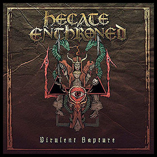 HECATE ENTHRONED - Virulent Rapture