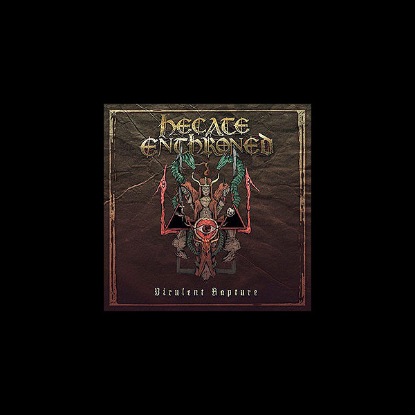 HECATE ENTHRONED - Virulent Rapture