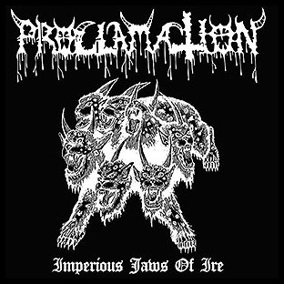 PROCLAMATION - Imperious Jaws of Ire