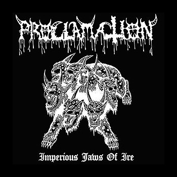 PROCLAMATION - Imperious Jaws of Ire