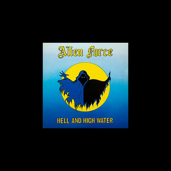 ALIEN FORCE - Hell and High Water