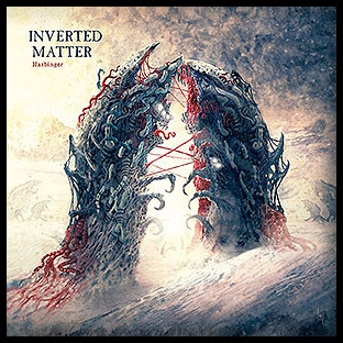 INVERTED MATTER - Harbinger