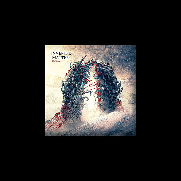 INVERTED MATTER - Harbinger