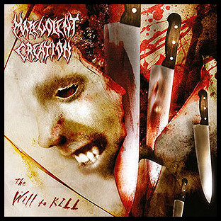 MALEVOLENT CREATION - The Will to Kill
