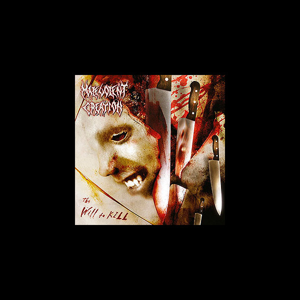 MALEVOLENT CREATION - The Will to Kill