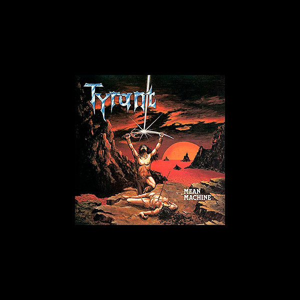TYRANT (ger) - Mean Machine