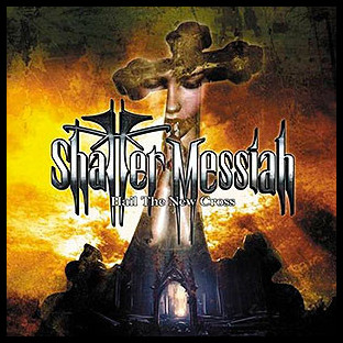 SHATTER MESSIAH - Hail the New Cross