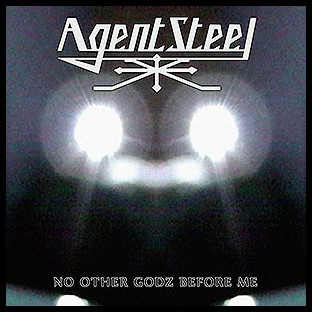 AGENT STEEL - [splatter] No Other Godz Before Me