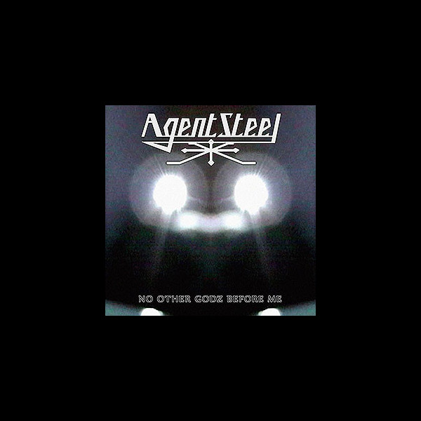 AGENT STEEL - [black] No Other Godz Before Me