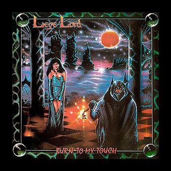 LIEGE LORD - Burn to My Touch