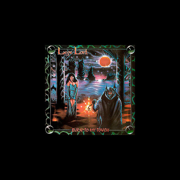 LIEGE LORD - Burn to My Touch