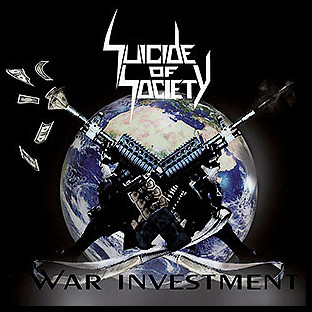 SUICIDE OF SOCIETY - War Investment