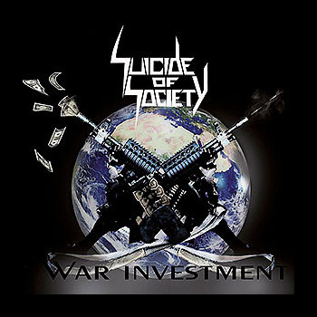 SUICIDE OF SOCIETY - War Investment