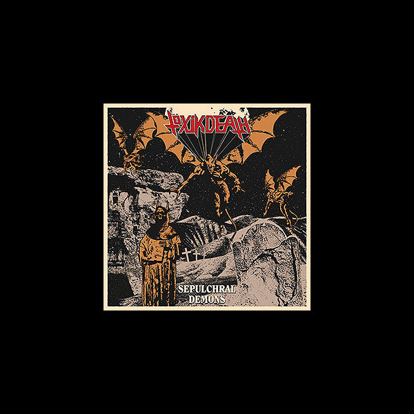 TÖXIK DEATH - Sepulchral Demons