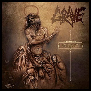 GRAVE - ...and Here I Die... Satisfied