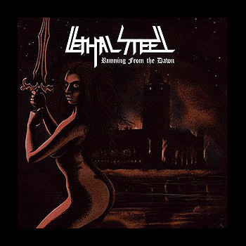 LETHAL STEEL - Running from the Dawn