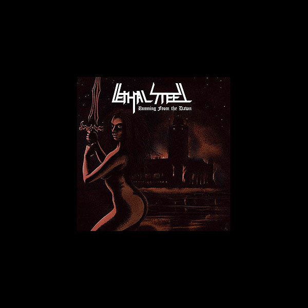 LETHAL STEEL - Running from the Dawn