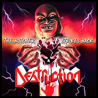 DESTRUCTION - The Butcher Strikes Back