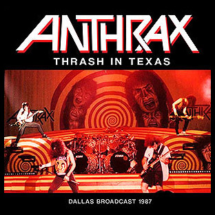 ANTHRAX - Thrash in Texas
