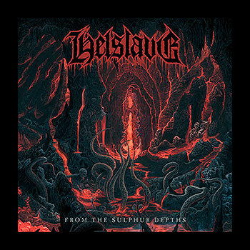 HELSLAVE - From the Sulphur Depths