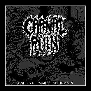 CARNAL RUIN - Gnosis of Immortal Domain