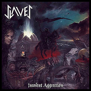 SLAVES - Insolent Aggression
