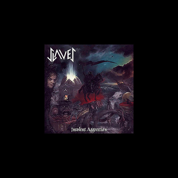 SLAVES - Insolent Aggression