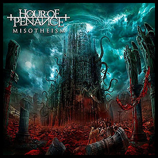 HOUR OF PENANCE - Misotheism
