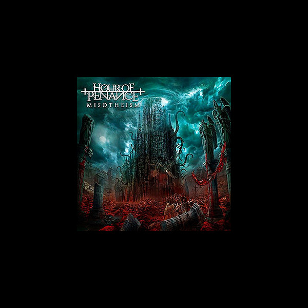HOUR OF PENANCE - Misotheism