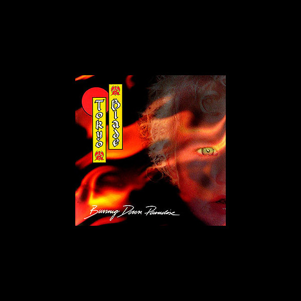 TOKYO BLADE - Burning Down Paradise