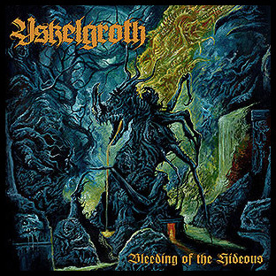 YSKELGROTH - Bleeding of the Hideous