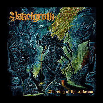 YSKELGROTH - Bleeding of the Hideous