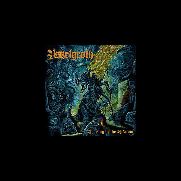 YSKELGROTH - Bleeding of the Hideous