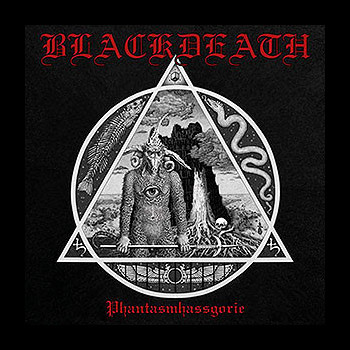BLACKDEATH - Phantasmhassgorie