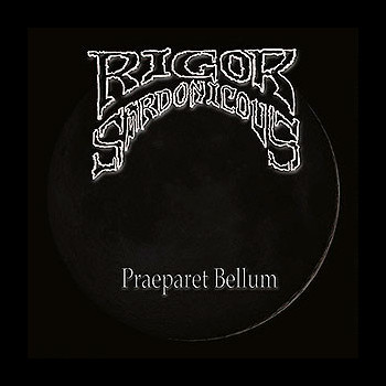 RIGOR SARDONICOUS - Praeparet Bellum