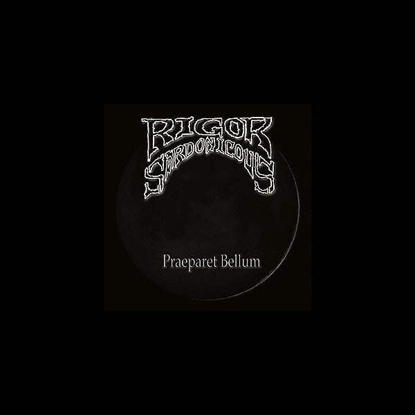 RIGOR SARDONICOUS - Praeparet Bellum