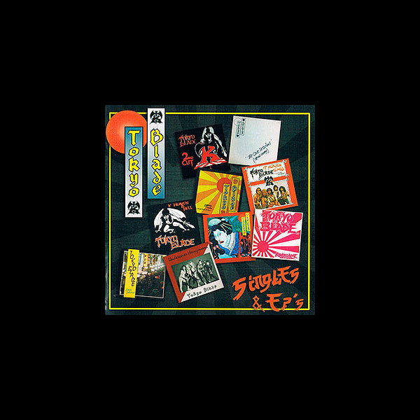 TOKYO BLADE - Singles & Ep's