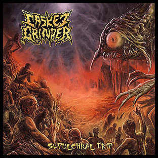 CASKET GRINDER - Sepulchral Trip