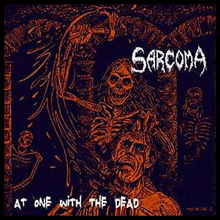 SARCOMA (usa) - At One With the Dead