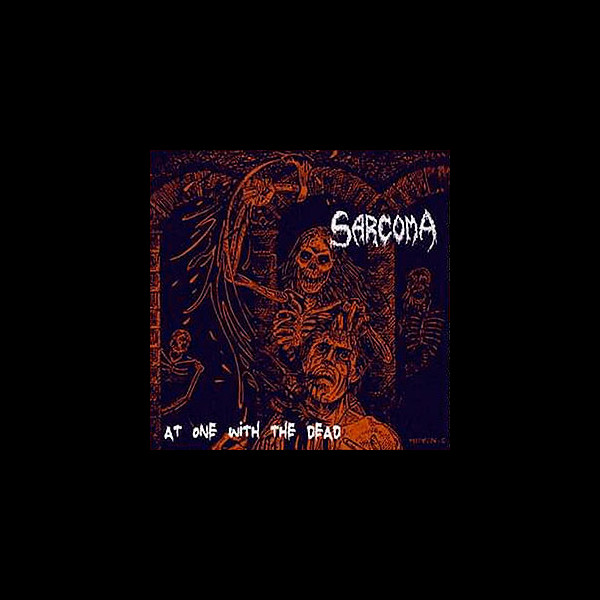SARCOMA (usa) - At One With the Dead