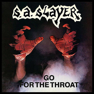 S.A. SLAYER - Go For the Throat / Prepare to Die